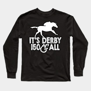 It's Derby 150 Y'all Horse Long Sleeve T-Shirt